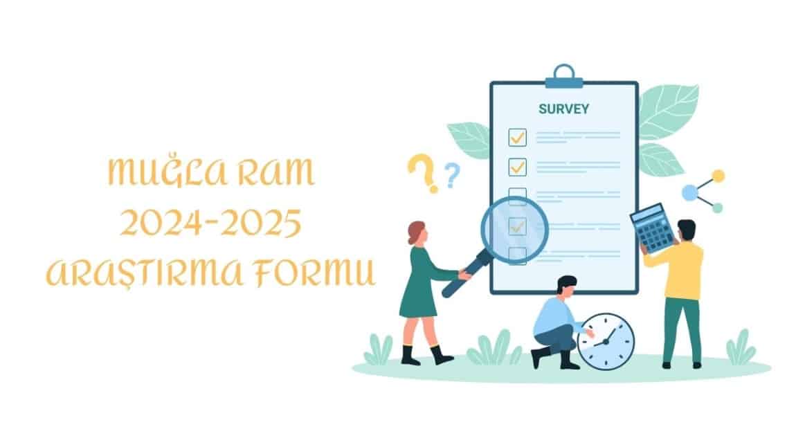 MUĞLA RAM 2024-2025 ARAŞTIRMA FORMU